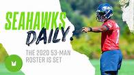 Video thumbnail for The 2020 53-Man Roster is Set | Seahawks Daily