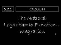 Video thumbnail for Calculus I - 5.2.1 The Natural Logarithmic Function: Integration