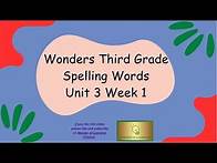 Video thumbnail for Wonders 3rd Grade Spelling Words Unit 3 Week 1