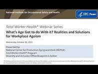 Video thumbnail for What’s Age Got to do with it? Realities and Solutions for Workplace Ageism