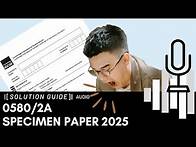 Video thumbnail for 0580/02/SP/25 Paper Review: Specimen Paper 2 For Examination From Year 2025 Onwards