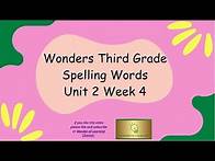 Video thumbnail for Wonders 3rd Grade Spelling Words Unit 2 Week 4