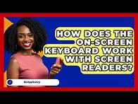 Video thumbnail for How Does The On-screen Keyboard Work With Screen Readers? - Be App Savvy