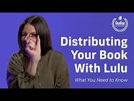 Video thumbnail for Distributing Your Book With Lulu: What You Need to Know