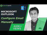 Video thumbnail for MS Outlook | Configure Email Manually | How to Arrange Outlook Inbox? | Tutorialspoint