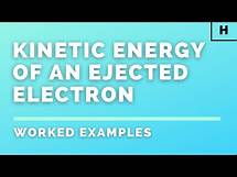 Video thumbnail for Higher Physics | Particles & Waves | Kinetic Energy of an Ejected Electron | WORKED EXAMPLES