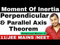 Video thumbnail for Rotational Motion 07 || Perpendicular and Parallel Axis Theorem Moment Of Inertia JEE MAINS / NEET