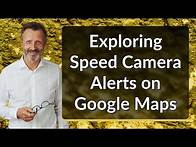 Video thumbnail for Exploring Speed Camera Alerts on Google Maps