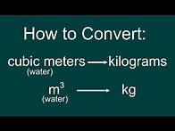 Video thumbnail for How to Convert a volume of water (cubic meters) to mass (kg) & weight (N) (EASY)