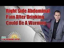 Video thumbnail for Right Side Abdominal Pain After Drinking Could Be A Warning | Stop Drinking Expert