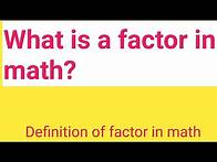 Video thumbnail for What is a factor in math?||Definition of factor in math