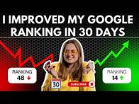 Video thumbnail for I Improved My GOOGLE Ranking in 30 Days