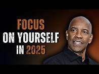Video thumbnail for FOCUS ONLY ON YOURSELF IN 2025: Motivational Speech Inspired by Denzel Washington