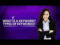 Video thumbnail for What Is a Keyword? Types of Keywords Explained for SEO Beginners