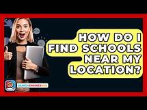 Video thumbnail for How Do I Find Schools Near My Location? - SearchEnginesHub.com