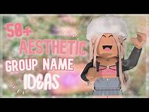 Video thumbnail for 50+ AESTHETIC ROBLOX GROUP NAME IDEAS | 2022 | **UNTAKEN**
