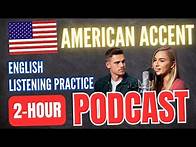 Video thumbnail for 2-Hour American Accent Listening Practice for Fluency | Improve Advanced English Conversation Skills