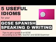 Video thumbnail for 5 USEFUL IDIOMS TO GET A GRADE 9 IN YOUR GCSE SPANISH SPEAKING AND WRITING EXAM!