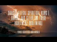 Video thumbnail for Cancel Illegal Spiritual Contracts | Cancel and Clear The False Agreement Subliminal