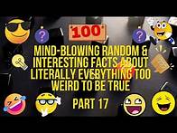 Video thumbnail for 100 Mind-Blowing Random & Interesting Facts About Literally Everything Too Weird to Be True |Part 17