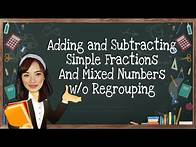 Video thumbnail for Adding and Subtracting Simple Fractions and Mixed Numbers w/o Regrouping