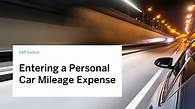 Video thumbnail for Entering a Personal Car Mileage Expense in SAP Concur