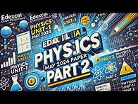 Video thumbnail for Edexcel IAL Physics Unit-1 May 2024 Paper | Detailed Solutions Part 2 | Edexcel Exam Essentials