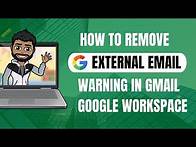 Video thumbnail for How To Remove External Email Warning in Gmail Google Workspace