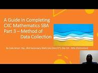 Video thumbnail for A Guide In Completing CXC Mathematics SBA Part 3 (Method of Data Collection)
