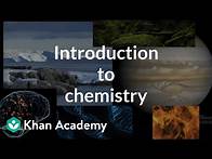 Video thumbnail for Introduction to chemistry | Atoms, compounds, and ions | Chemistry | Khan Academy