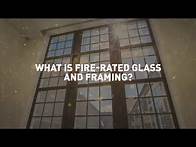 Video thumbnail for Fire-Rated Glazing Basics: What is Fire-Rated Glass and Framing?