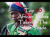 Video thumbnail for Top 10 African Tribes Taken In The Atlantic Slave Trade