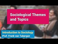Video thumbnail for 4.2 Sociological Themes and Topics | Introduction to Sociology course - SOC 101