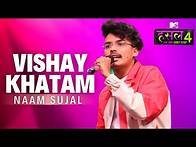Video thumbnail for Vishay Khatam | Naam Sujal | MTV Hustle 4