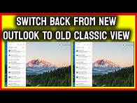Video thumbnail for How To Switch from NEW OUTLOOK to old CLASSIC View in Windows