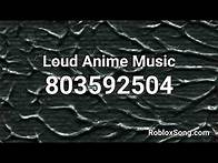 Video thumbnail for Loud Anime Music Roblox ID - Roblox Music Code