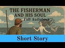 Video thumbnail for The Fisherman and His Soul Audiobook | Oscar Wilde | Short Story | Short Novel | Full Audiobook