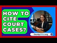 Video thumbnail for How To Cite Court Cases? - CountyOffice.org