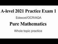 Video thumbnail for A-level Pure Mathematics 2021 Mock Practice Exam | Edexcel style exam questions