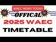Video thumbnail for 2025 WASSCE TIMETABLE Released! | WAEC NEWS TODAY