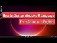 Video thumbnail for How To Change Windows 11 Language From Chinese to English