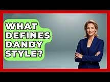 Video thumbnail for What Defines Dandy Style? - The Sharp Dressed Gent