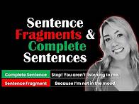 Video thumbnail for Sentence Fragments and Complete Sentences | How to Identify and Fix Incomplete Sentences (+ Quiz)