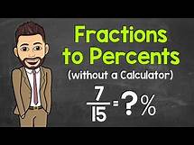 Video thumbnail for Converting Fractions to Percents (without a Calculator) | Math with Mr. J