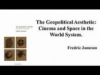 Video thumbnail for Fredric Jameson, "The Geopolitical Aesthetic Cinema and Space in the World System" (Book Note)