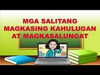 Video thumbnail for MGA SALITANG MAGKASING KAHULUGAN AT MAGKASALUNGAT ANG KAHULUGAN