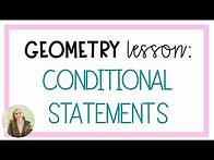 Video thumbnail for Geometry Lesson: Conditional Statements