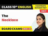 Video thumbnail for The Necklace - Guy De Maupassant | Class 10 English Chapter 7 | Class 10 English Literature