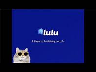 Video thumbnail for 5 Steps to Publishing on Lulu | Webinar