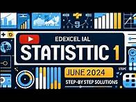 Video thumbnail for Edexcel IAL Statistics 1 | s1June 2024 Paper Solved part-2 | Step-by-Step Solutions |